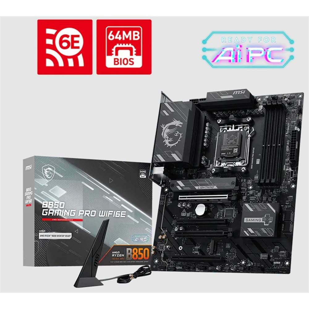 MSI B850 GAMING PRO WIFI6E DDR5 8200MT/S 1XHDMI 1XDP 2XM.2 USB ATX AM5 (AMD AM5 9000/8000/7000 SERİLERİ İLE UYUMLU) 