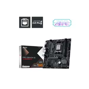 MSI PRO B840M-B DDR5 8000MT/S 1XHDMI 2XM.2 USB-C MATX AM5 (AMD AM5 9000/8000/7000 SERİLERİ İLE UYUMLU) 