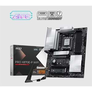MSI PRO X870E-P WIFI DDR5 8200MT/S 1XHDMI 3XM.2 USB ATX AM5(AMD AM5 9000/8000/7000 SERİLERİ İLE UYUMLU) 