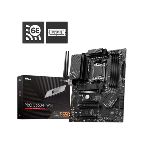MSI PRO B650-P WIFI DDR5 6000MHZ 1XHDMI 1XDP 2XM.2 USB 3.2 ATX AM5 (AMD AM5 9000/8000/7000 SERİLERİ İLE UYUMLU) 