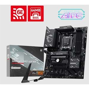 MSI MB B850 GAMING PRO WIFI6E DDR5 8200MT/S 1XHDMI 1XDP 2XM.2 USB ATX AM5 (AMD AM5 9000/8000/7000 SERİLERİ İLE UYUMLU) 